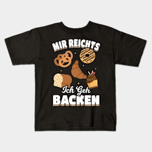 I've Had Enough I'll Go Bake Baker Kids T-Shirt